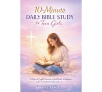 10-Minute Daily Bible Study for Teen Girls: 31 Days of Quick Devotions to Build Faith, Confidence, and a Strong Relationship with God
