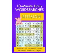 10-Minute Daily Wordsearches (Russian): 31 Large Print Wordsearch Puzzles for Russian Learners of All Ages (Wordsearch-A-Day)