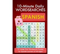10-Minute Daily Wordsearches (Spanish): 31 Large Print Wordsearch Puzzles for Learners of All Ages (Wordsearch-A-Day)