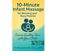 10 Minute Infant Massage For Working & Busy Parents: Ensure Quality Time with your Child