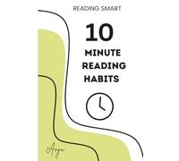 10-Minute Reading Habits: A 30-Day Science of Reading Plan for Parents, Teachers, and Tutors to Build Phonemic Awareness, Decoding Skills, and Reading Confidence in Kids Ages 4-12