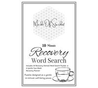 10 Minute Recovery Word Search by Made Of Stardust: Includes 49 Recovery-themed Word Search Puzzles & A Gentle Two-Week Recovery Planner