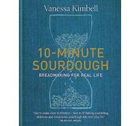 10-Minute Sourdough: Breakmaking for Real Life