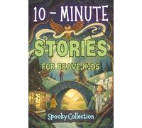 10 Minute Spooky Tales: Halloween Bedtime Adventures, Scary Nighttime Reads, and Horror Collection for Children