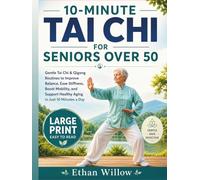 10-MINUTE TAI CHI FOR SENIORS OVER 50: Gentle Tai Chi & Qigong Routines to Improve Balance, Ease Stiffness, Boost Mobility, and Support Healthy Aging in Just 10 Minutes a Day