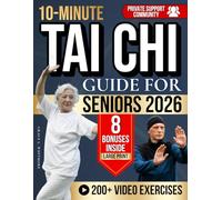 10-Minute Tai Chi Guide for Seniors: Gentle Moves With Large Print and Videos to Loosen Stiff Joints, Regain Balance, and Finally Feel Safe Walking Even If You’ve Been Inactive for Years