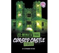 10-minute True Cursed Castle Stories (10-minute True Ghost Stories)
