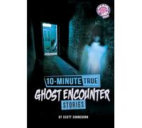 10-minute True Ghost Encounter Stories (10-minute True Ghost Stories)