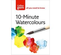10-Minute Watercolours: Techniques & Tips for Quick Watercolours (Collins Gem)
