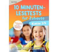 10 Minuten Lesetests für Zuhause Klasse 3/4 Deutsch: Leseverständnis spielerisch trainieren mit spannenden Texten und kurzweiligen Übungen. Durch Lernspaß zu guten Noten!