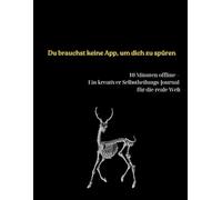 10 Minuten offline: Kreativer Selbstheilungs-Journal für die reale Welt