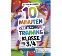 10 Minuten Rechtschreibtraining Klasse 3/4: 60 Fehlersuche-Texte mit jeweils drei Schwierigkeitstypen - Mit Lösungen - Inkl. 20 Laufdiktate für einen noch besseren Lernerfolg