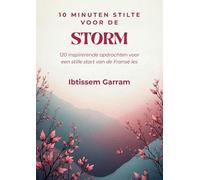 10 minuten stilte voor de storm - Deel 1 brugklas: 120 opdrachten voor een rustige start van de Franse les