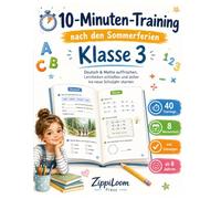 10-Minuten-Training nach den Sommerferien - Klasse 3: Deutsch & Mathe auffrischen, Lernlücken schließen und sicher ins neue Schuljahr starten