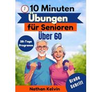 10 Minuten Übungen für Senioren Über 60: Einfache tägliche Übungen für Kraft, Balance und Flexibilität zu Hause