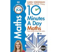 10 Minutes A Day Maths, Ages 7-9 (Key Stage 2): Supports the National Curriculum, Helps Develop Strong Maths Skills
