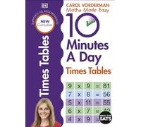 10 Minutes A Day Times Tables, Ages 9-11 (Key Stage 2): Supports the National Curriculum, Helps Develop Strong Maths Skills (DK 10 Minutes a Day)