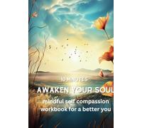 10 Minutes Awaken Your Soul: mindfulness journal tracker, self-care, personal growth for a better you