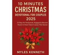 10 MINUTES CHRISTMAS DEVOTIONAL FOR COUPLES 2025: 31-Days for Newlyweds, Engaged & Married Hearts to Draw Closer to Jesus This Season