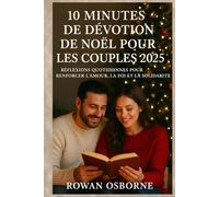 10 MINUTES DE DÉVOTION DE NOËL POUR LES COUPLES 2025: Réflexions quotidiennes pour renforcer l'amour, la foi et la solidarité