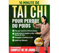 10 Minutes de Tai Chi Pour Perdre du Poids: Un plan doux à domicile sur 28 jours pour soutenir la perte de graisse, améliorer l’équilibre - accessible aux débutants, à faible impact
