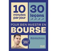 10 minutes par jour, 30 leçons pour bien investir en bourse