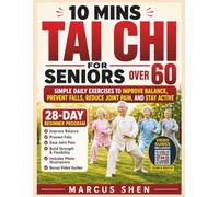 10 Minutes Tai Chi for Seniors Over 60: Simple Daily Exercises to Improve Balance, Prevent Falls, Reduce Joint Pain, and Stay Active | Image and Video Illustrations Included.