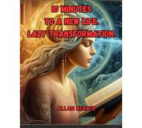 “10 MINUTES TO A NEW LIFE. LAZY TRANSFORMATION”: Self-development book
