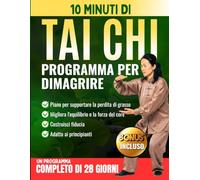 10 Minuti di Tai Chi Programma per Dimagrire: Un piano gentile a casa di 28 giorni per supportare la perdita di grasso migliorare l'equilibrio e costruire fiducia in sé stesso- Adatto ai principianti