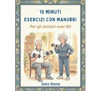 10 minuti Esercizi con manubri Per gli anziani over 60: Allenamenti di forza per sviluppare massa muscolare magra e ripristinare la libertà fisica