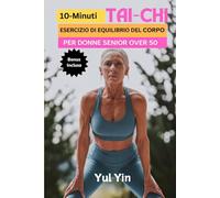 10 Minuti TAI CHI ESERCIZIO DI EQUILIBRIO DEL CORPO PER DONNE SENIOR OVER 50: Allenamenti per principianti per prevenire le cadute, rafforzare le ... la flessibilità e il benessere generale.