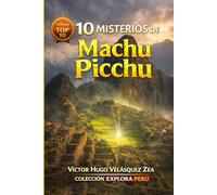 10 Misterios de Machu Picchu