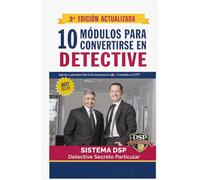 10 módulos para convertirse en detective: Formación profesional del detective privado | Método investigativo, inteligencia, ética e informe investigativo