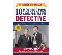 10 módulos para convertirse en detective: Formación profesional del detective privado | Método investigativo, inteligencia, ética e informe investigativo