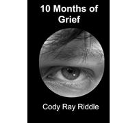10 Months of Grief: Poetry on death, grief, and betrayal
