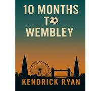 10 Months to Wembley