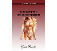 10 mosse per il preliminare perfetto (Manuali del Piacere)
