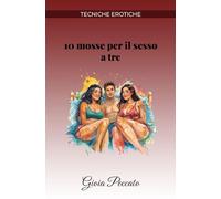 10 mosse per il sesso a tre (Manuali del Piacere)