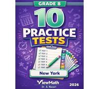 10 New York NYS Math Test Grade 8 Math Practice Tests: The Ultimate Test Prep Collection with Answer Explanations: The Ultimate Test Prep Collection with Answer Explanations