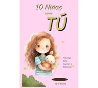 10 Niñas como TÚ: Historias para Inspirar y Asombrar