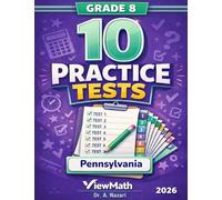 10 Pennsylvania PSSA Grade 8 Math Practice Tests: The Ultimate Test Prep Collection with Answer Explanations