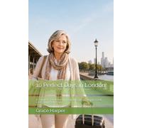 10 Perfect Days in London: A Complete Travel Plan with Daily Itineraries, Day Trips, Food, Costs, and Practical Tips