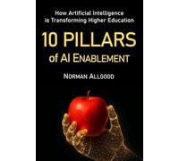 10 Pillars of AI Enablement: How Artificial Intelligence Will Transform Higher Education
