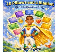 10 Pillows And A Blanket: God's Superhero Story