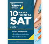 10 Practice Tests for the SAT, 2022: Extra Prep to Help Achieve an Excellent Score (2021) (College Test Preparation)
