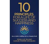 10 Principles for a Life of Success and Happiness