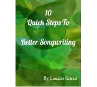 10 Quick Steps To Better Songwriting (ebook)