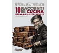 10 racconti di cucina. Il lato oscuro del cibo (Tempesta racconta)