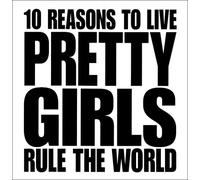 10 Reasons to Live - Pretty Girls Rule the World