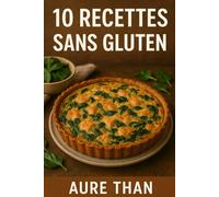 10 recettes sans gluten (La cuisine facile de tous les jours)